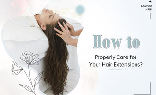 How to Properly Care for Your Hair Extensions?