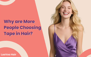 Why are More People Choosing Tape in Hair