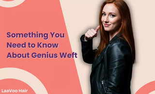 Something You Need to Know About Genius Weft
