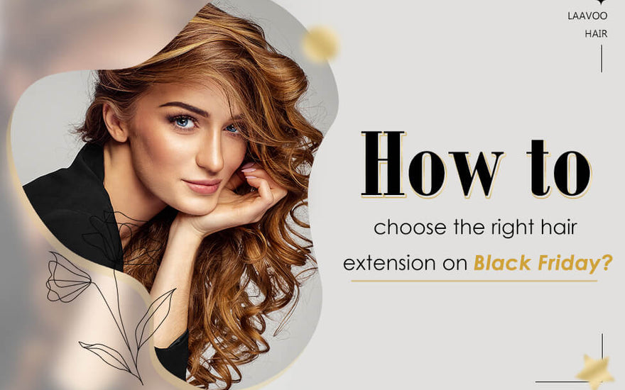 how to choose the right hair extension on black friday