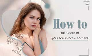 how to take care of your hair in hot weather 