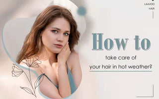 how to take care of your hair in hot weather 