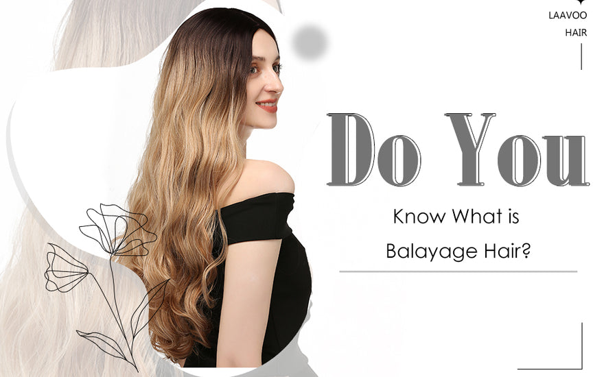 Do You Know What is Balayage Hair?