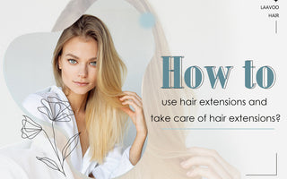 how to use hair extensions annd take care of extensions
