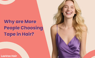 Why are More People Choosing Tape in Hair