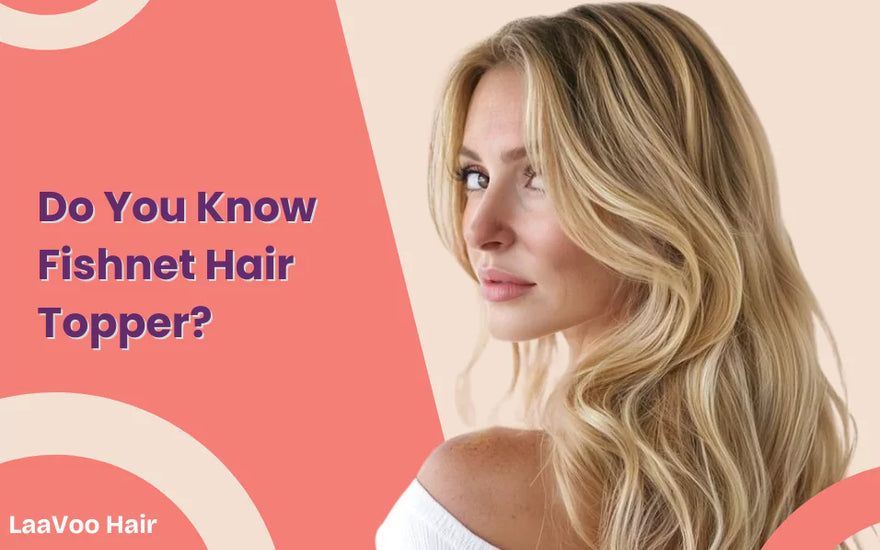Do You Know Fishnet Hair Topper?