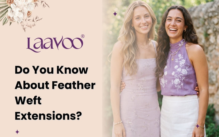 Do You Know About Feather Weft Extensions?