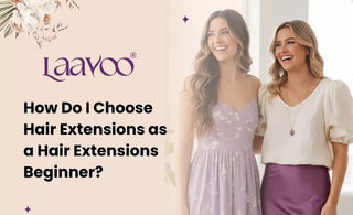 How Do I Choose Hair Extensions as a Hair Extensions Beginner?