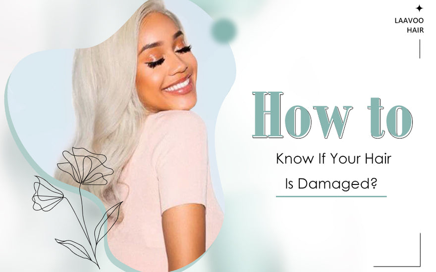 How To Know If Your Hair Is Damaged