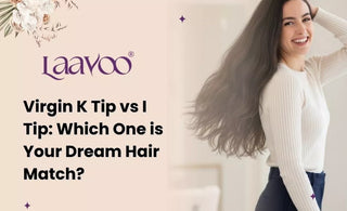 Virgin K Tip vs I Tip: Which One is Your Dream Hair Match?