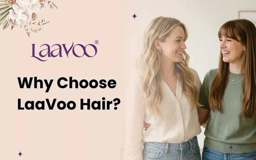 Why Choose LaaVoo Hair?