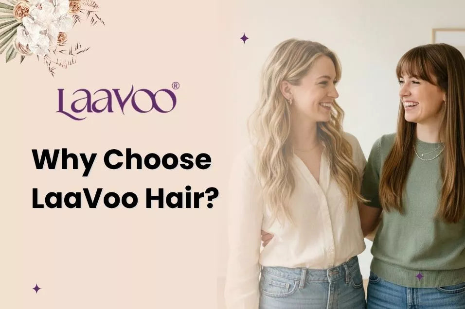 Why Choose LaaVoo Hair?